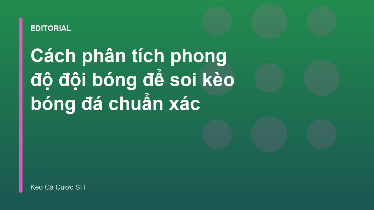 Phân tích phong độ đội bóng để soi kèo bóng đá