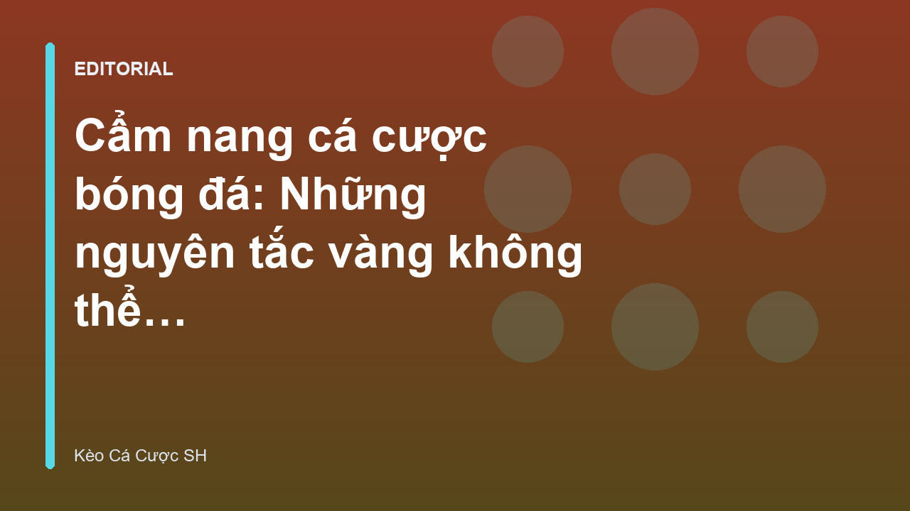 Cẩm nang cá cược bóng đá chuyên nghiệp