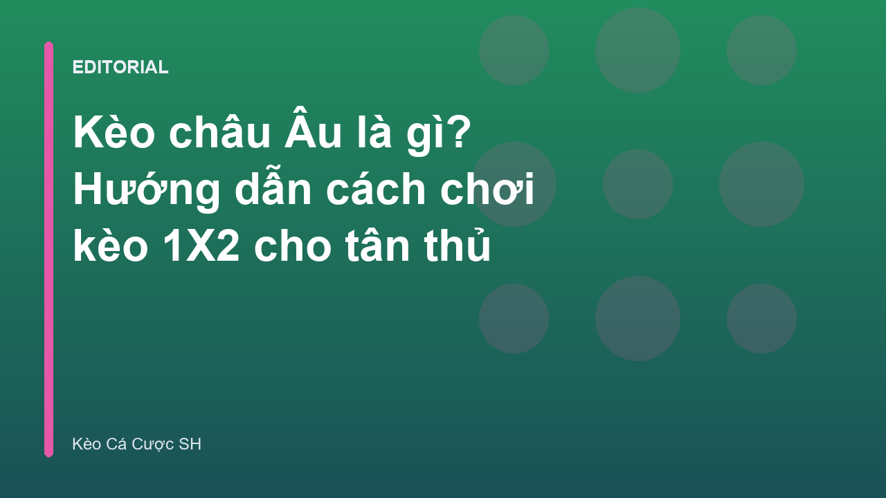 Giải thích kèo châu Âu 1X2 trong bóng đá